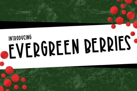 Evergreen Berries: A Playful Font for Modern Editorial Design